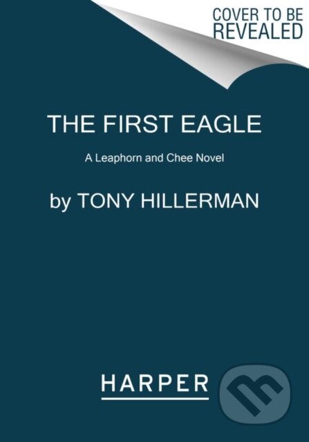 Kniha: The First Eagle (Tony Hillerman). HarperCollins, 2021 Kniha: The First Eagle (Tony Hillerman). HarperCollins, 2021