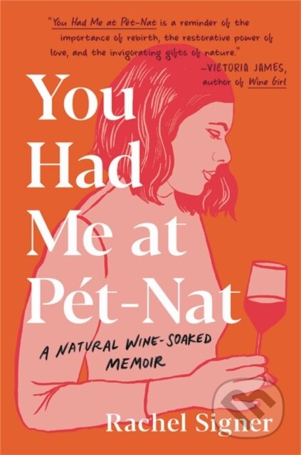 Kniha: You Had Me at Pet-Nat (Rachel Signer). Da Capo, 2021 Kniha: You Had Me at Pet-Nat (Rachel Signer). Da Capo, 2021