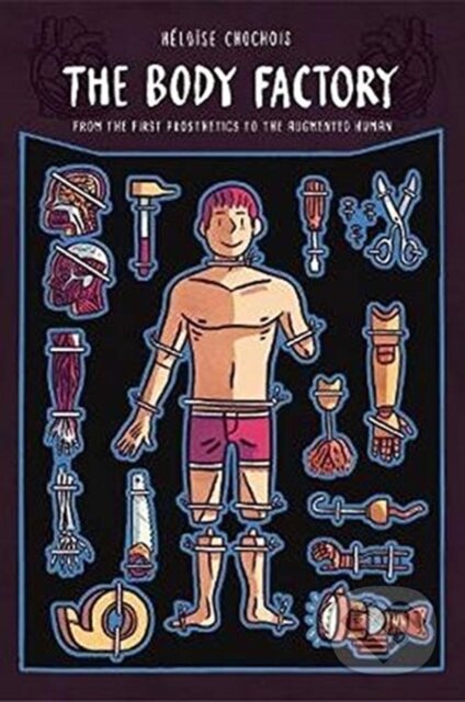 Kniha: The Body Factory (Heloise Chochois). , 2021 Kniha: The Body Factory (Heloise Chochois). , 2021