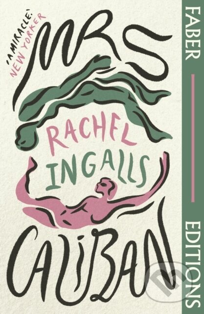 Kniha: Mrs Caliban (Faber Editions) (Rachel Ingalls). Faber and Faber, 2021 Kniha: Mrs Caliban (Faber Editions) (Rachel Ingalls). Faber and Faber, 2021