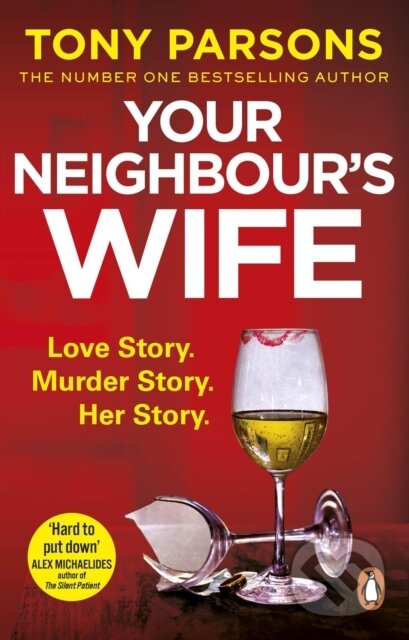Kniha: Your Neighbour’s Wife (Tony Parsons). Arrow Books, 2021 Kniha: Your Neighbour’s Wife (Tony Parsons). Arrow Books, 2021