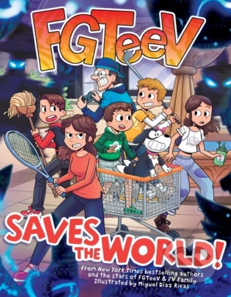 Kniha: FGTeeV Saves the World! (Fgteev). HarperCollins, 2022 Kniha: FGTeeV Saves the World! (Fgteev). HarperCollins, 2022