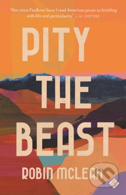 Kniha: Pity the Beast (Robin Mclean). And Other Stories, 2022 Kniha: Pity the Beast (Robin Mclean). And Other Stories, 2022