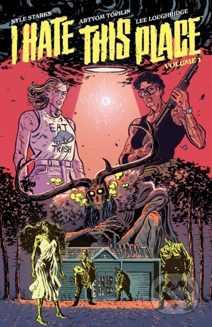Kniha: I Hate This Place (Kyle Starks). Image Comics, 2022 Kniha: I Hate This Place (Kyle Starks). Image Comics, 2022