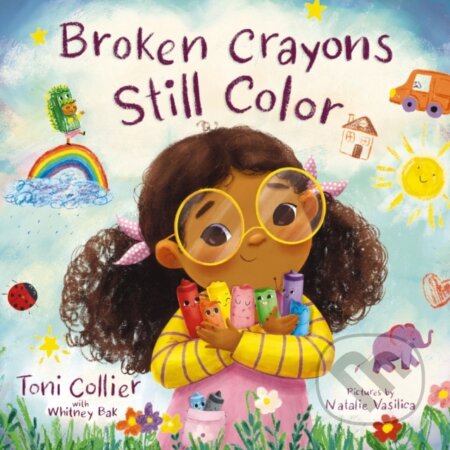 Kniha: Broken Crayons Still Color (Toni Collier a Whitney Bak). , 2023 Kniha: Broken Crayons Still Color (Toni Collier a Whitney Bak). , 2023