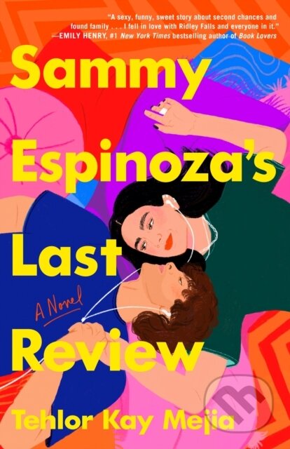 Kniha: Sammy Espinoza's Last Review (Tehlor Kay Mejia). Random House, 2023 Kniha: Sammy Espinoza's Last Review (Tehlor Kay Mejia). Random House, 2023