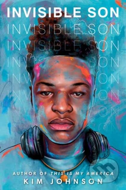 Kniha: Invisible Son (Kim Johnson). , 2023 Kniha: Invisible Son (Kim Johnson). , 2023