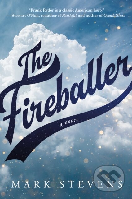Kniha: The Fireballer (Mark Stevens). Lake Union Publishing, 2023 Kniha: The Fireballer (Mark Stevens). Lake Union Publishing, 2023
