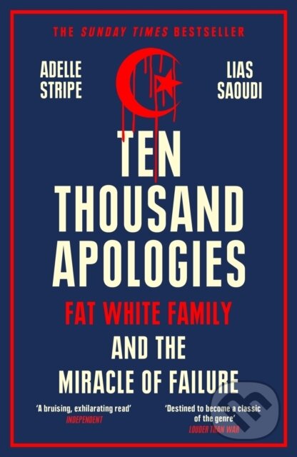 Kniha: Ten Thousand Apologies (Adelle Stripe a Lias Saoudi). White Rabbit, 2023 Kniha: Ten Thousand Apologies (Adelle Stripe a Lias Saoudi). White Rabbit, 2023