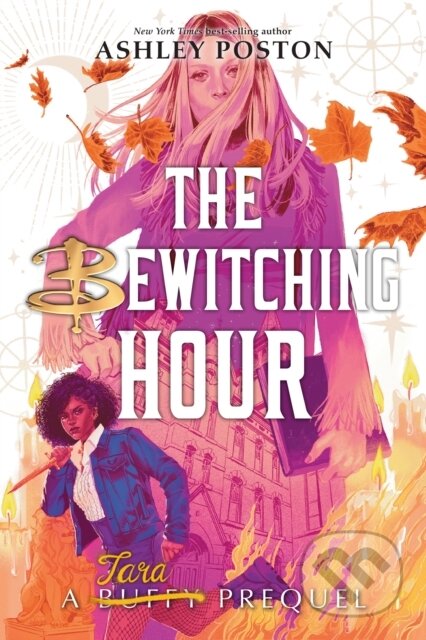Kniha: Bewitching Hour, The (A Tara Prequel International Paperback Edition) (Poston Ashley). Hyperion, 2023 Kniha: Bewitching Hour, The (A Tara Prequel International Paperback Edition) (Poston Ashley). Hyperion, 2023