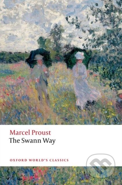 Kniha: The Swann Way (Marcel Proust). Oxford University Press, 2023 Kniha: The Swann Way (Marcel Proust). Oxford University Press, 2023
