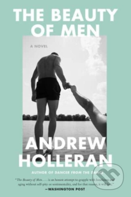 Kniha: The Beauty of Men (Andrew Holleran). , 2023 Kniha: The Beauty of Men (Andrew Holleran). , 2023