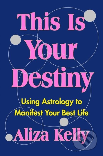 Kniha: This Is Your Destiny (Aliza Kelly). , 2023 Kniha: This Is Your Destiny (Aliza Kelly). , 2023