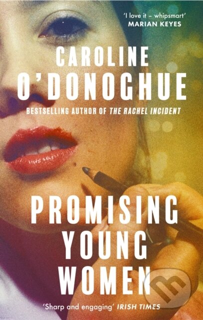 Kniha: Promising Young Women (Caroline O'donoghue). Virago, 2024 Kniha: Promising Young Women (Caroline O'donoghue). Virago, 2024
