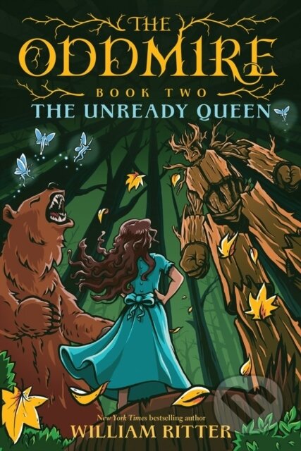 Kniha: The Oddmire, Book 2: The Unready Queen (William Ritter). , 2021 Kniha: The Oddmire, Book 2: The Unready Queen (William Ritter). , 2021