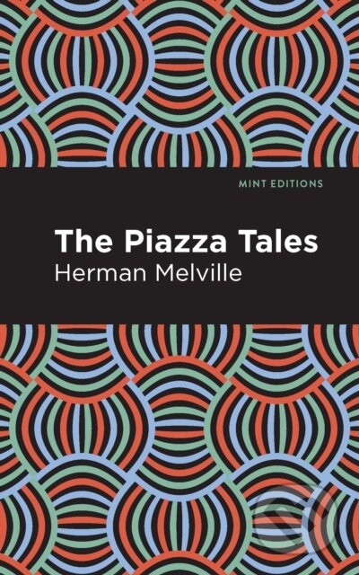 Kniha: The Piazza Tales (Herman Melville). , 2021 Kniha: The Piazza Tales (Herman Melville). , 2021