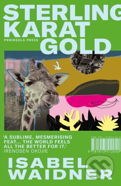 Kniha: Sterling Karat Gold (Isabel Waidner). Península, 2021 Kniha: Sterling Karat Gold (Isabel Waidner). Península, 2021