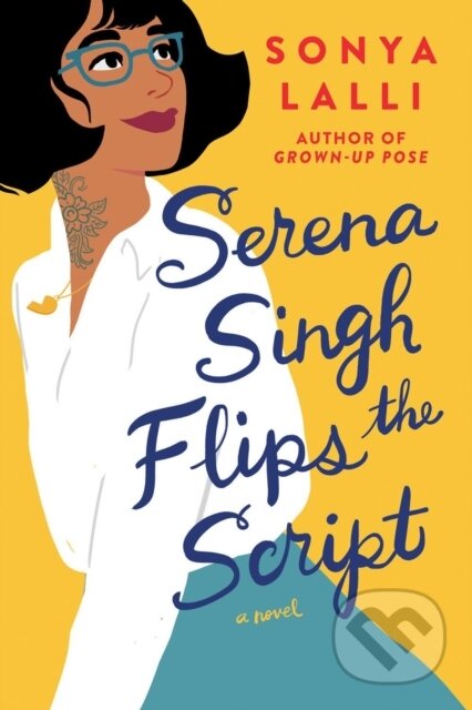 Kniha: Serena Singh Flips the Script (Sonya Lalli). , 2021 Kniha: Serena Singh Flips the Script (Sonya Lalli). , 2021