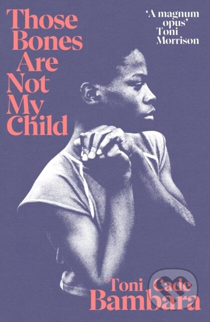 Kniha: Those Bones Are Not My Child (Toni Cade Bambara). Vintage, 2021 Kniha: Those Bones Are Not My Child (Toni Cade Bambara). Vintage, 2021