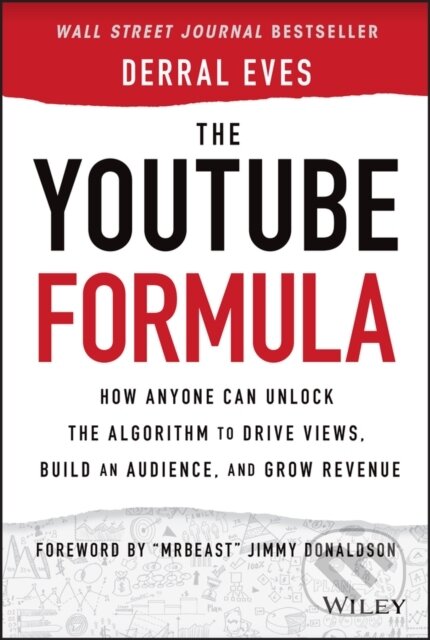 Kniha: The YouTube Formula (Derral Eves). John Wiley & Sons, 2021 Kniha: The YouTube Formula (Derral Eves). John Wiley & Sons, 2021