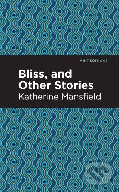 Kniha: Bliss, and Other Stories (Katherine Mansfield). , 2021 Kniha: Bliss, and Other Stories (Katherine Mansfield). , 2021