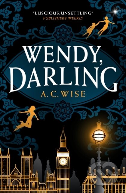 Kniha: Wendy, Darling (A C Wise). Titan Books, 2021 Kniha: Wendy, Darling (A C Wise). Titan Books, 2021