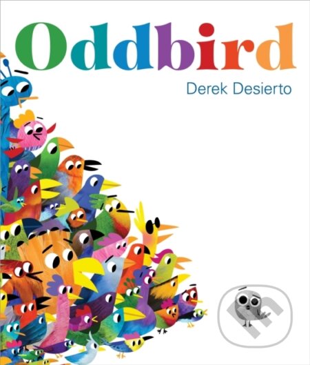 Kniha: Oddbird (Derek Desierto). Feiwel and Friends, 2021 Kniha: Oddbird (Derek Desierto). Feiwel and Friends, 2021