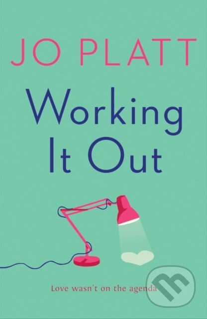 Kniha: Working It Out (Jo Platt). Canelo, 2022 Kniha: Working It Out (Jo Platt). Canelo, 2022