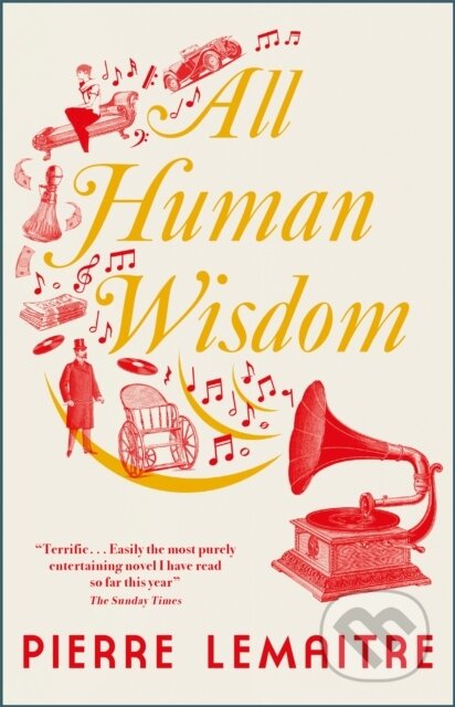 Kniha: All Human Wisdom (Pierre Lemaitre). MacLehose Press, 2022 Kniha: All Human Wisdom (Pierre Lemaitre). MacLehose Press, 2022