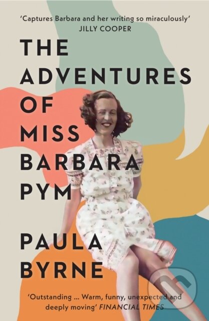 Kniha: The Adventures of Miss Barbara Pym (Paula Byrne). William Collins, 2022 Kniha: The Adventures of Miss Barbara Pym (Paula Byrne). William Collins, 2022