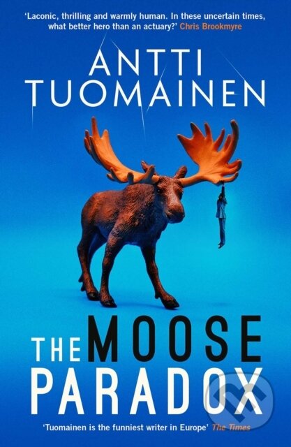 Kniha: The Moose Paradox (Antti Tuomainen). Orenda, 2022 Kniha: The Moose Paradox (Antti Tuomainen). Orenda, 2022