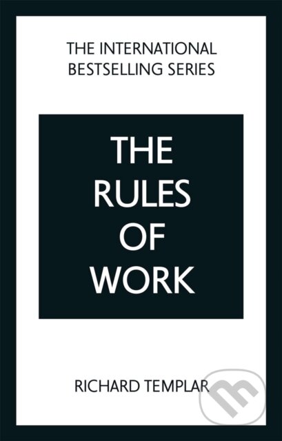 Kniha: The Rules of Work: A definitive code for personal success (Richard Templar). , 2022 Kniha: The Rules of Work: A definitive code for personal success (Richard Templar). , 2022