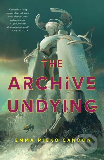 Kniha: The Archive Undying (Emma Mieko Candon). Tor Books, 2023 Kniha: The Archive Undying (Emma Mieko Candon). Tor Books, 2023