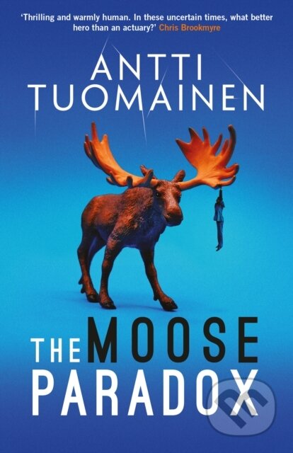 Kniha: The Moose Paradox (Antti Tuomainen). Orenda, 2023 Kniha: The Moose Paradox (Antti Tuomainen). Orenda, 2023