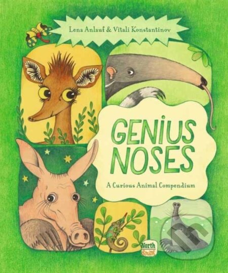 Kniha: Genius Noses (Lena Anlauf a Vitali Konstantinov). North-South Books, 2023 Kniha: Genius Noses (Lena Anlauf a Vitali Konstantinov). North-South Books, 2023