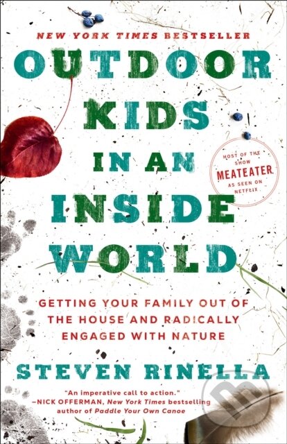 Kniha: Outdoor Kids in an Inside World (Steven Rinella). Random House, 2023 Kniha: Outdoor Kids in an Inside World (Steven Rinella). Random House, 2023