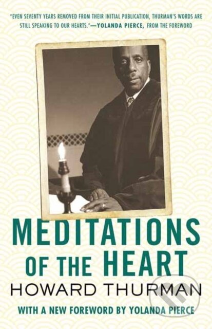 Kniha: Meditations of the Heart (Howard Thurman). Beacon Press, 2023 Kniha: Meditations of the Heart (Howard Thurman). Beacon Press, 2023
