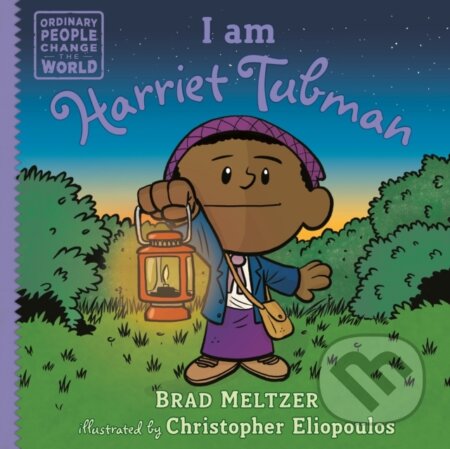Kniha: I am Harriet Tubman (Brad Meltzer). , 2023 Kniha: I am Harriet Tubman (Brad Meltzer). , 2023