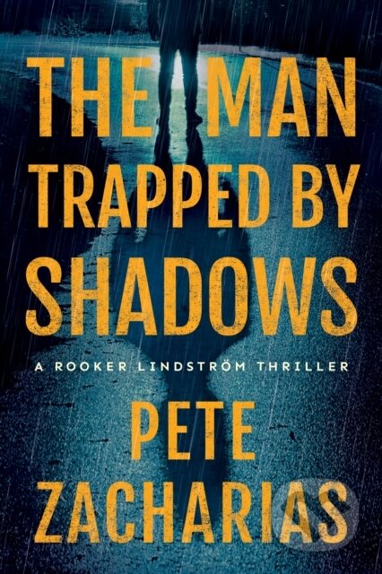Kniha: The Man Trapped by Shadows (Pete Zacharias). Thomas & Mercer, 2023 Kniha: The Man Trapped by Shadows (Pete Zacharias). Thomas & Mercer, 2023