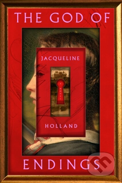 Kniha: The God of Endings (Jacqueline Holland). Flatiron Books, 2023 Kniha: The God of Endings (Jacqueline Holland). Flatiron Books, 2023