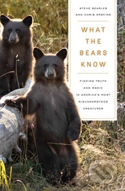 Kniha: What the Bears Know (Chris Erskine a Steve Searles). , 2024 Kniha: What the Bears Know (Chris Erskine a Steve Searles). , 2024