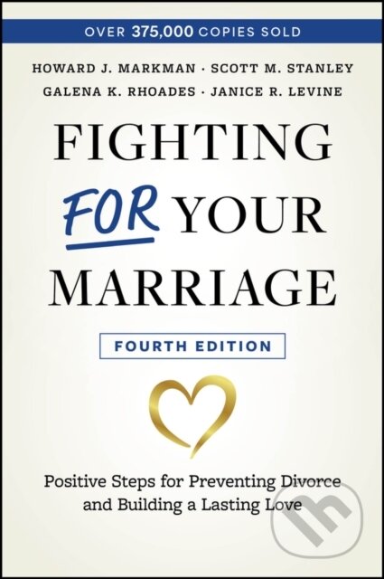Kniha: Fighting For Your Marriage (Galena K. Rhoades, Howard J. Markman, Janice R. Levine a Scott M. ) Stanley). Sybex, 2024 Kniha: Fighting For Your Marriage (Galena K. Rhoades, Howard J. Markman, Janice R. Levine a Scott M. ) Stanley). Sybex, 2024