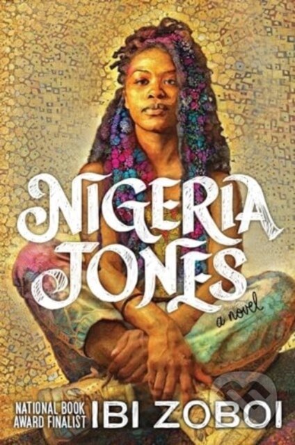 Kniha: Nigeria Jones (Zoboi Ibi). HarperCollins, 2024 Kniha: Nigeria Jones (Zoboi Ibi). HarperCollins, 2024