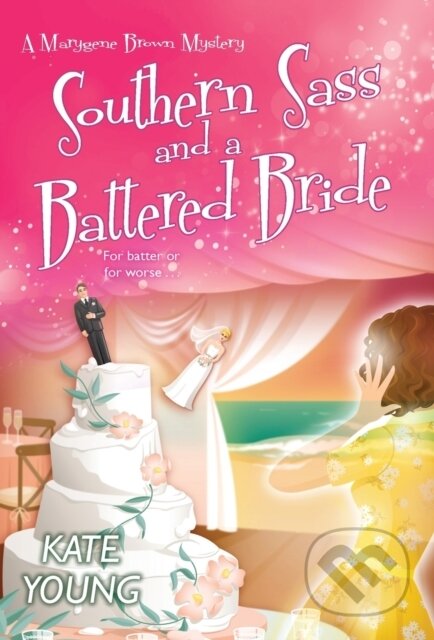 Kniha: Southern Sass and a Battered Bride (Kate Young). Kensington Publishing Corporation, 2021 Kniha: Southern Sass and a Battered Bride (Kate Young). Kensington Publishing Corporation, 2021