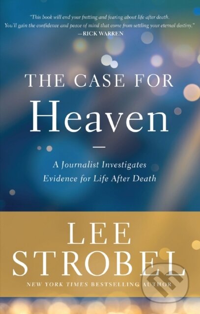 Kniha: The Case for Heaven (Lee Strobel). Zondervan, 2021 Kniha: The Case for Heaven (Lee Strobel). Zondervan, 2021