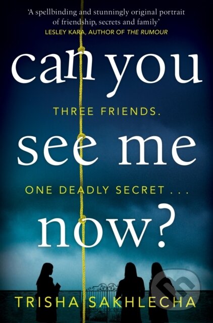 Kniha: Can You See Me Now? (Trisha Sakhlecha). Pan Books, 2021 Kniha: Can You See Me Now? (Trisha Sakhlecha). Pan Books, 2021