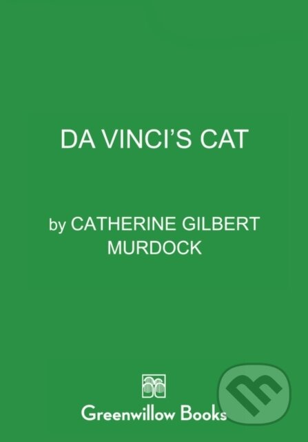 Kniha: Da Vinci's Cat (Catherine Gilbert Murdock). Greenwillow Books, 2021 Kniha: Da Vinci's Cat (Catherine Gilbert Murdock). Greenwillow Books, 2021