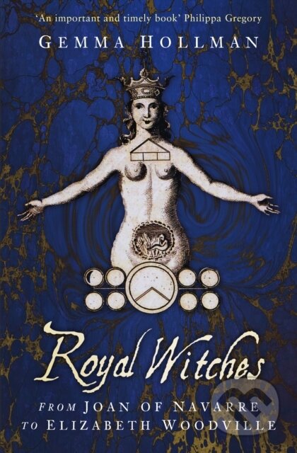 Kniha: Royal Witches (Gemma Hollman). The History Press, 2021 Kniha: Royal Witches (Gemma Hollman). The History Press, 2021