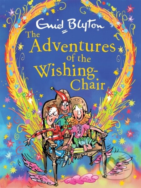 Kniha: The Adventures of the Wishing-Chair Deluxe Edition (Enid Blyton). Hodder Children's Books, 2021 Kniha: The Adventures of the Wishing-Chair Deluxe Edition (Enid Blyton). Hodder Children's Books, 2021