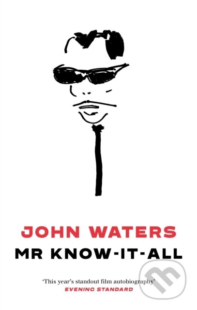 Kniha: Mr Know-It-All (John Waters). Corsair, 2021 Kniha: Mr Know-It-All (John Waters). Corsair, 2021